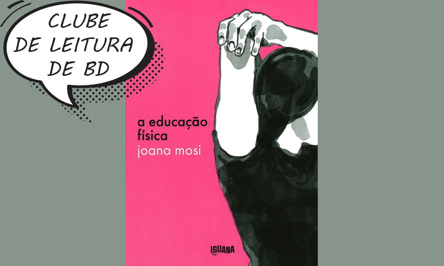 Clube de leitura BD A Educação Física, de Joana Morgado Simão (Mosi) | outubro 2026